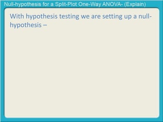 With hypothesis testing we are setting up a null-hypothesis 
– 
 