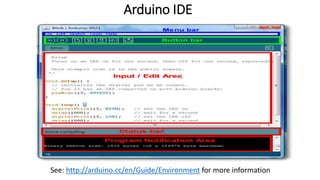 Arduino IDE
See: http://arduino.cc/en/Guide/Environment for more information
 