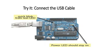 Try It: Connect the USB Cable
 