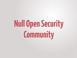 Null Open Security
   Community
 