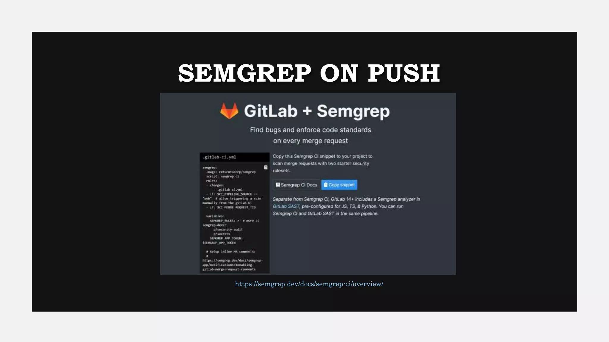 SEMGREP ON PUSH
https://semgrep.dev/docs/semgrep-ci/overview/
 