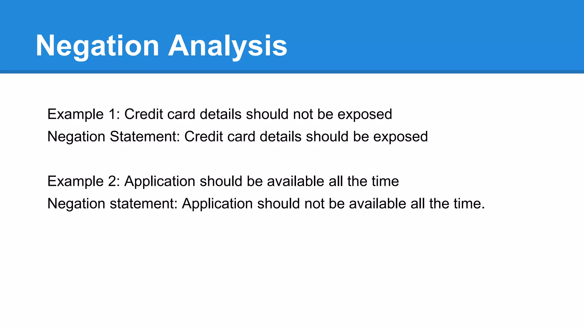 Defense Oriented Analysis: Example
Some Cryptography Cheatsheet questions:
S.No Defense Mechanism Response Comments
1 Is sensitive data at rest
encrypted?
Yes/No
2 Is the algorithm used to encrypt
data meet the compliance
requirement
Yes/No
3 Is the key size of min 128 bits? Yes/No
4 Are keys properly managed Yes/No
5 Is data in transit over SSL Yes/No
 