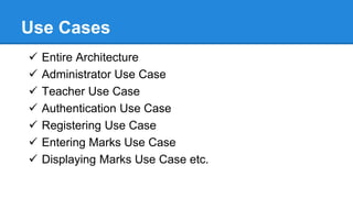Sample Use case (Displaying Marks)
 