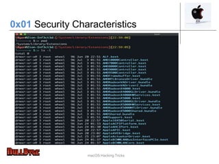 macOS Hacking Tricks
0x01 Security Characteristics
 