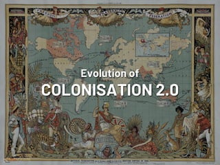 NETSQUARE
Evolution of
COLONISATION 2.0
 