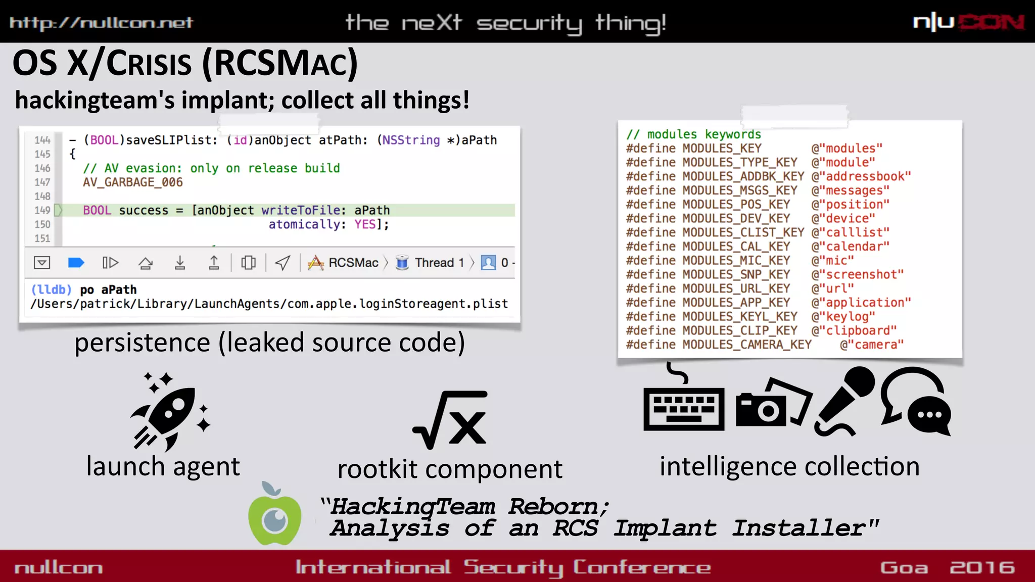 OS X/CRISIS (RCSMAC)
hackingteam's implant; collect all things!
launch agent rootkit component
persistence (leaked source code)
intelligence collec9on
“HackingTeam Reborn;  
Analysis of an RCS Implant Installer"
 