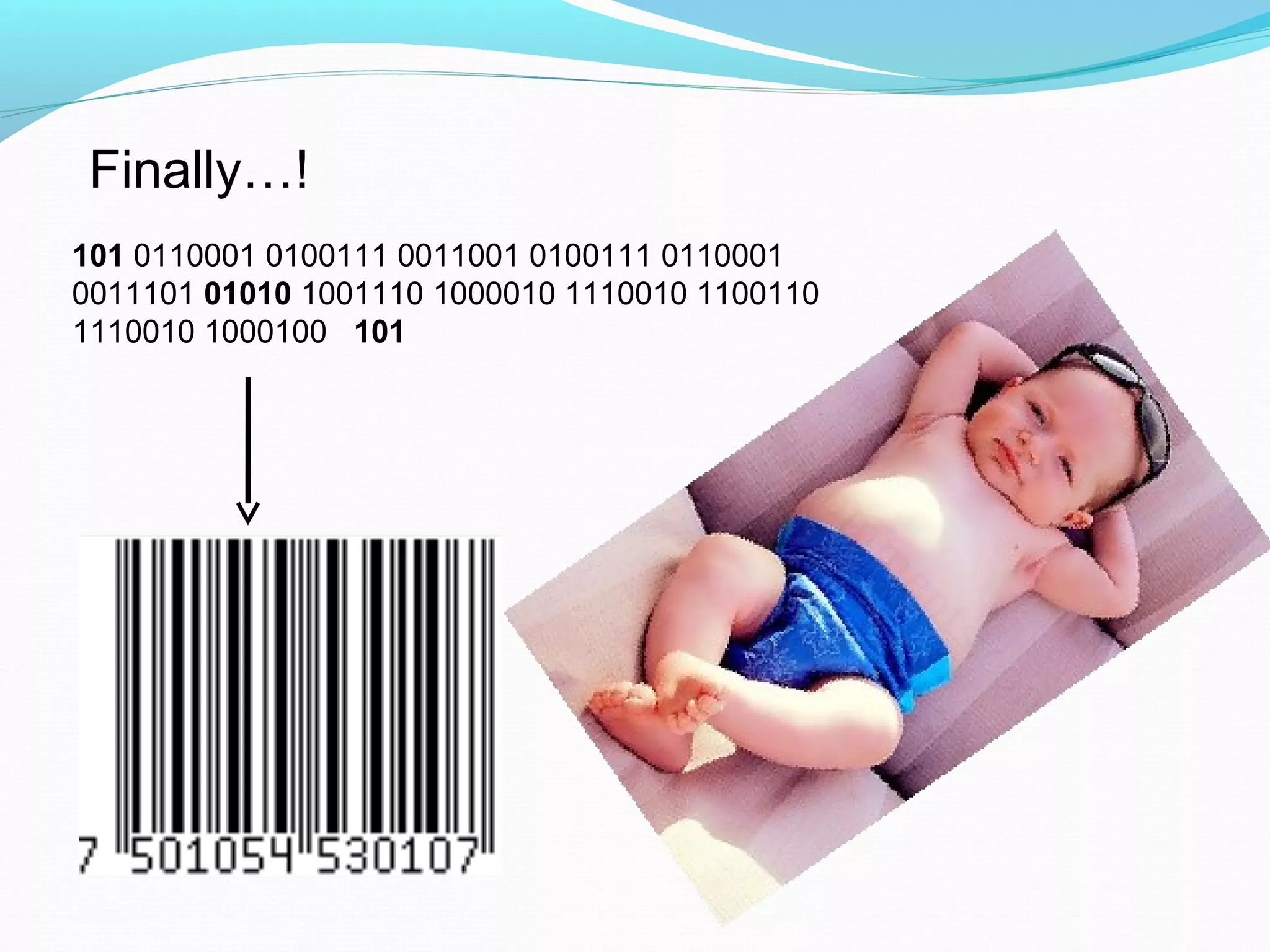 Finally…!
101 0110001 0100111 0011001 0100111 0110001
0011101 01010 1001110 1000010 1110010 1100110
1110010 1000100 101
 