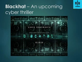 Blackhat – An upcoming
cyber thriller
 