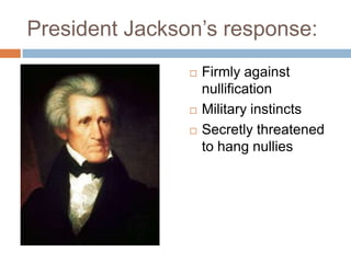 Nulification Jackson Nullification crisis | PPTX