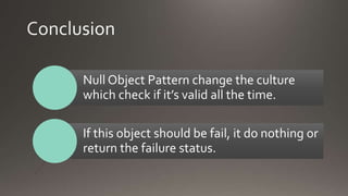 Null object pattern | PPTX | Programming Languages | Computing