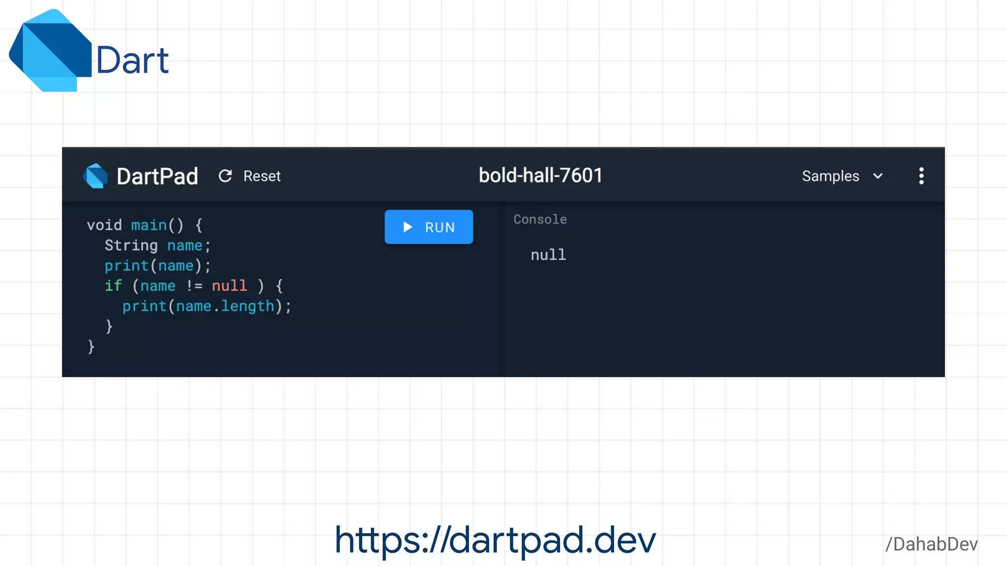 https://dartpad.dev /DahabDev
Dart
 