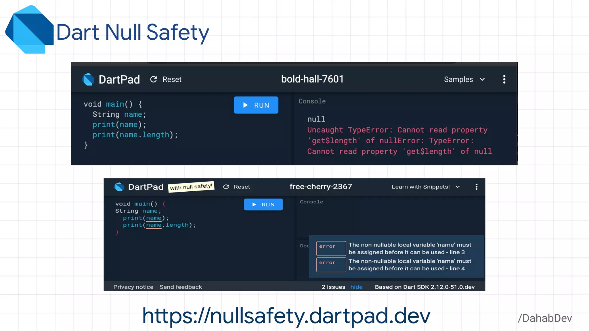 Dart Null Safety
https://nullsafety.dartpad.dev /DahabDev
 