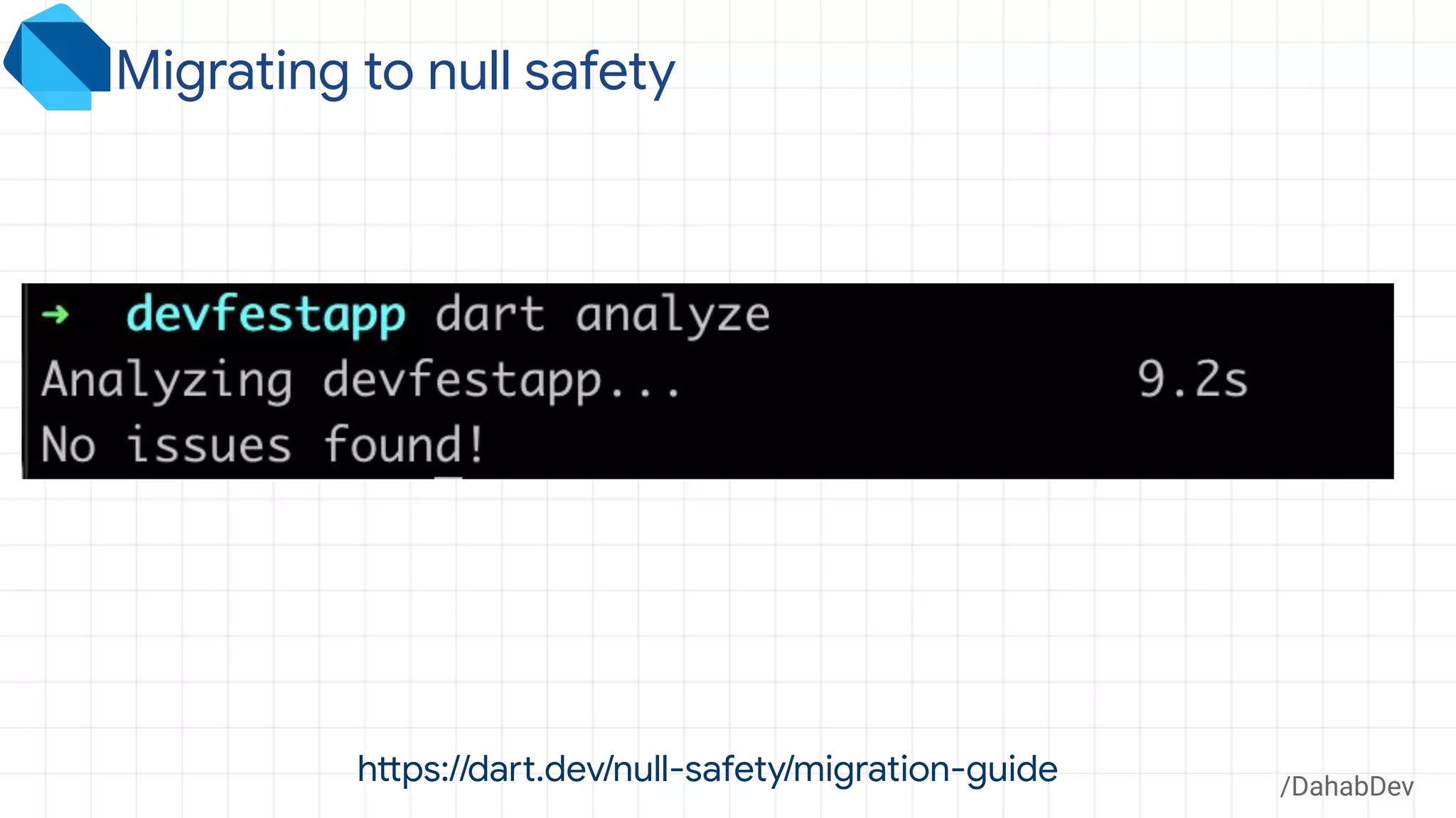 /DahabDev
Migrating to null safety
https://dart.dev/null-safety/migration-guide
 