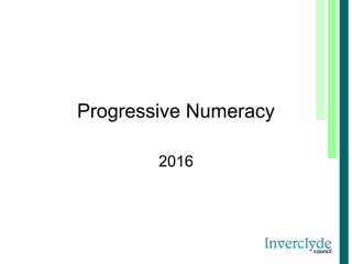 Progressive Numeracy
2016
 