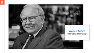 1
Warren Buffett
“l’Oracle d’Omaha”
 