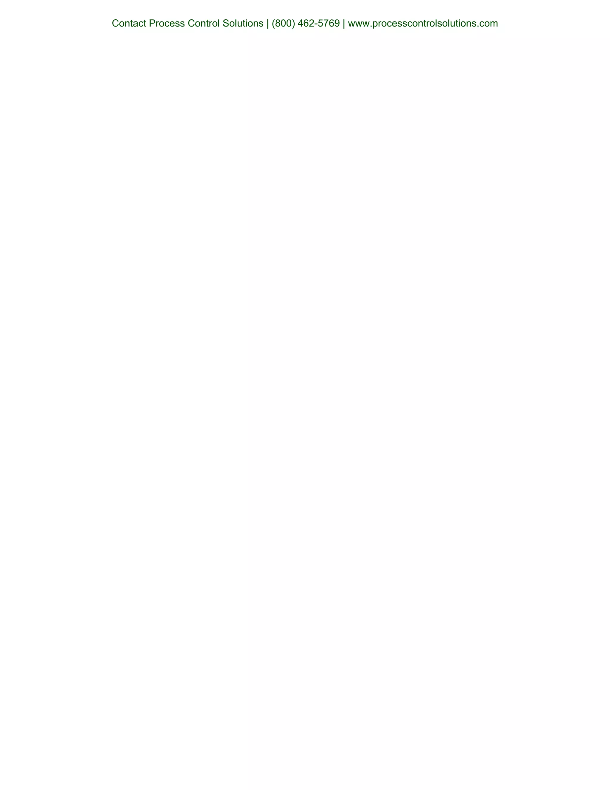 Contact Process Control Solutions | (800) 462-5769 | www.processcontrolsolutions.com
 