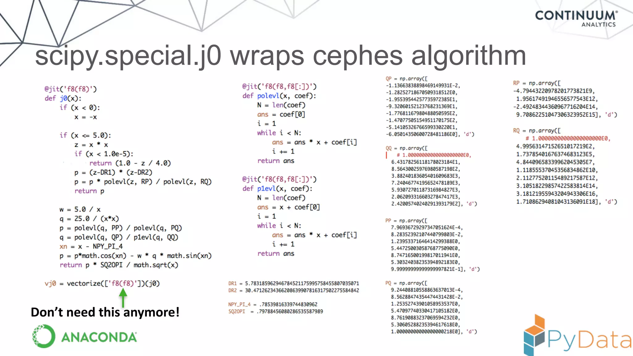 scipy.special.j0 wraps cephes algorithm
Don’t	
  need	
  this	
  anymore!
 