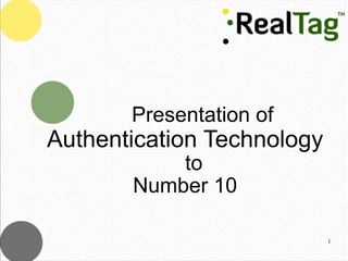 Presentation of
Authentication Technology
to
Number 10
1
 