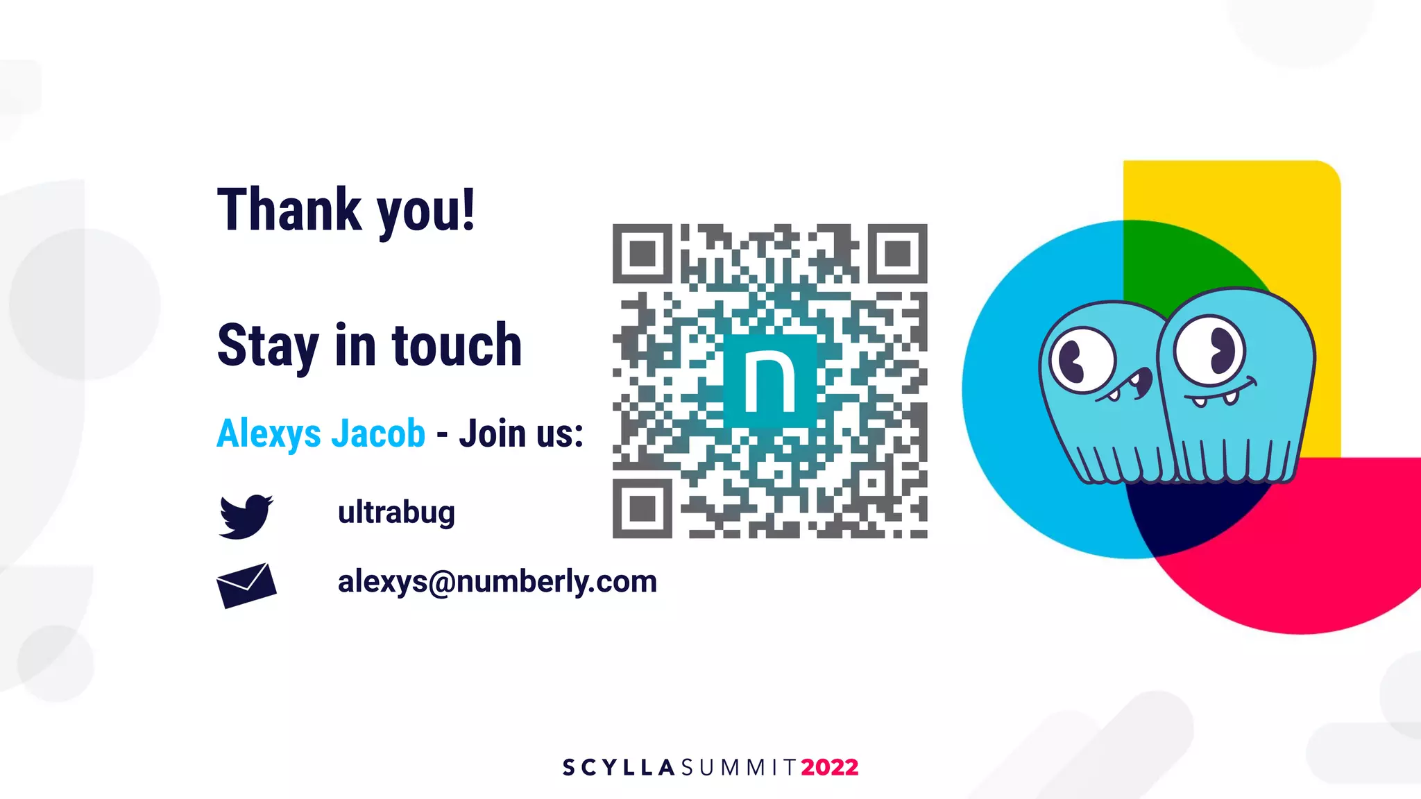 Thank you!
Stay in touch
Alexys Jacob - Join us:
ultrabug
alexys@numberly.com
 