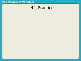 Let’s Practice
 
