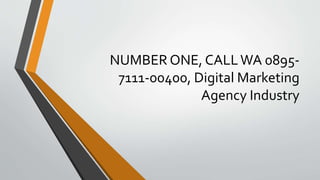 NUMBER ONE, CALLWA 0895-
7111-00400, Digital Marketing
Agency Industry
 