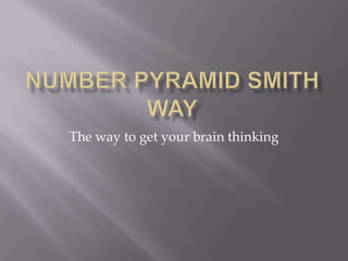 Number pyramid Smith way The way to get your brain thinking 