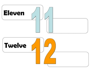 Eleven Twelve  11 12 