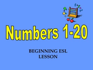 Numbers 1-20 BEGINNING ESL LESSON 