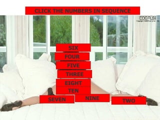 TWO THREE FOUR FIVE SIX SEVEN EIGHT NINE TEN CLICK THE NUMBERS IN SEQUENCE 