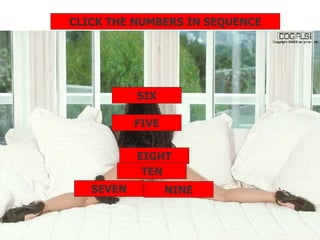 FIVE SIX SEVEN EIGHT NINE TEN CLICK THE NUMBERS IN SEQUENCE 