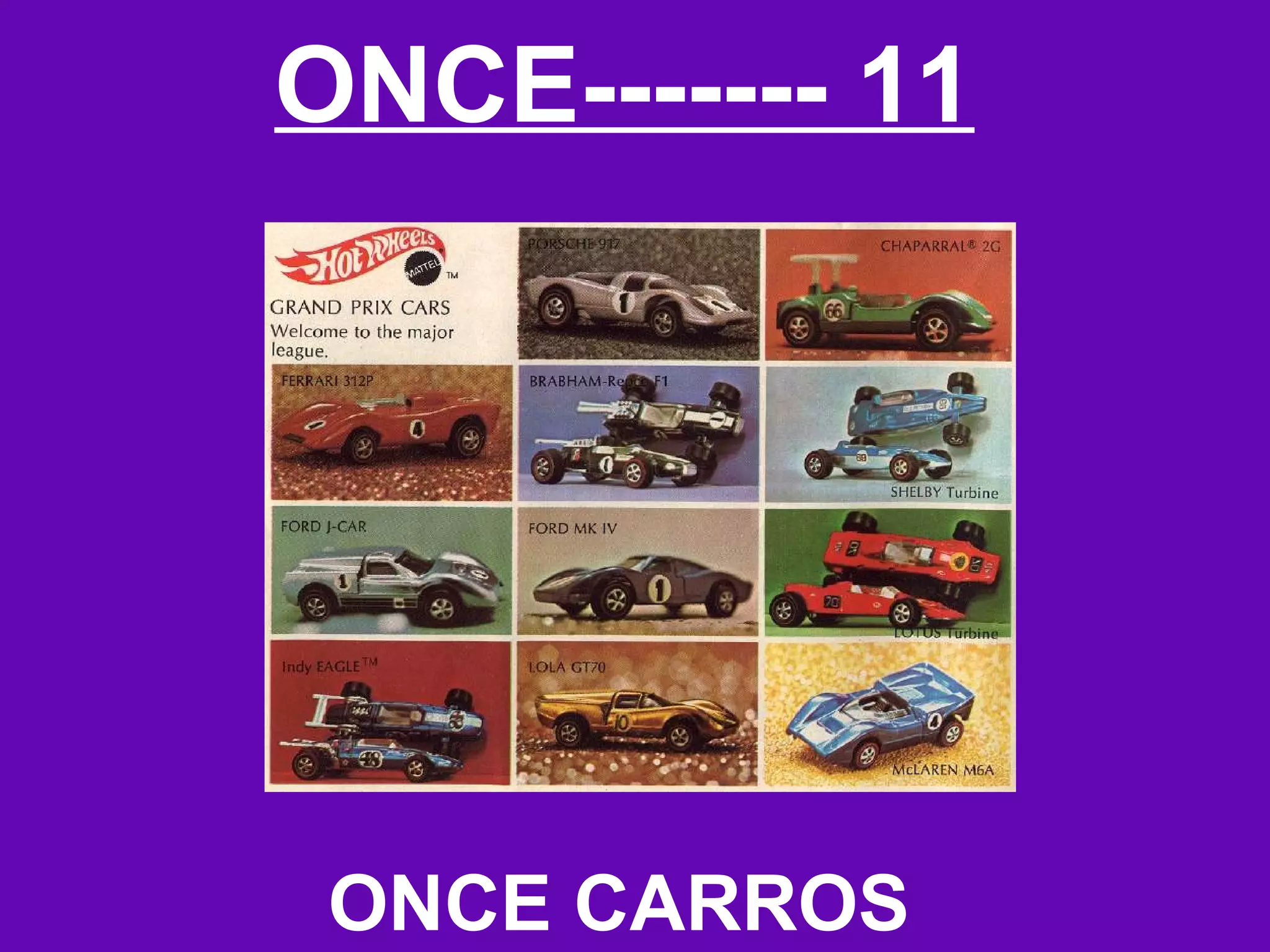 ONCE------- 11




 ONCE CARROS
 