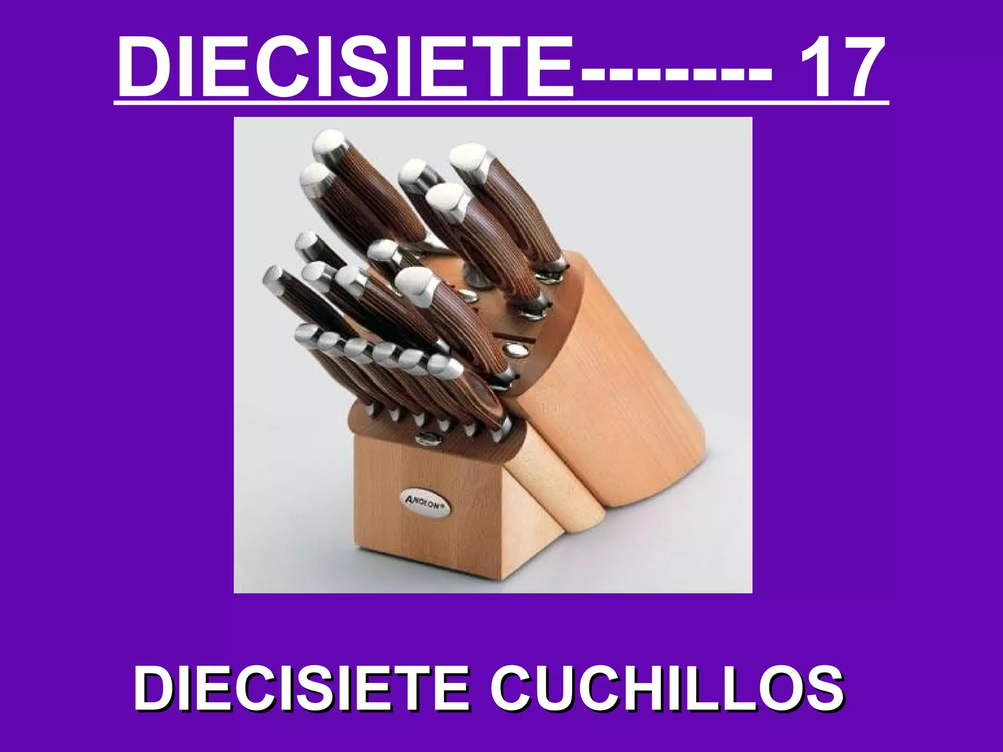 DIECISIETE------- 17




DIECISIETE CUCHILLOS
 