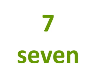 7
seven
 