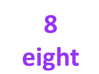 8
eight
 