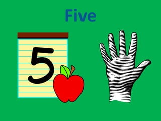 Five