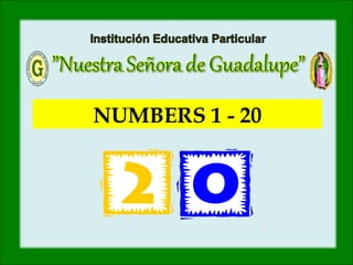 NUMBERS 1 - 20
 