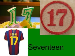 Seventeen
 