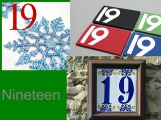 Nineteen
 