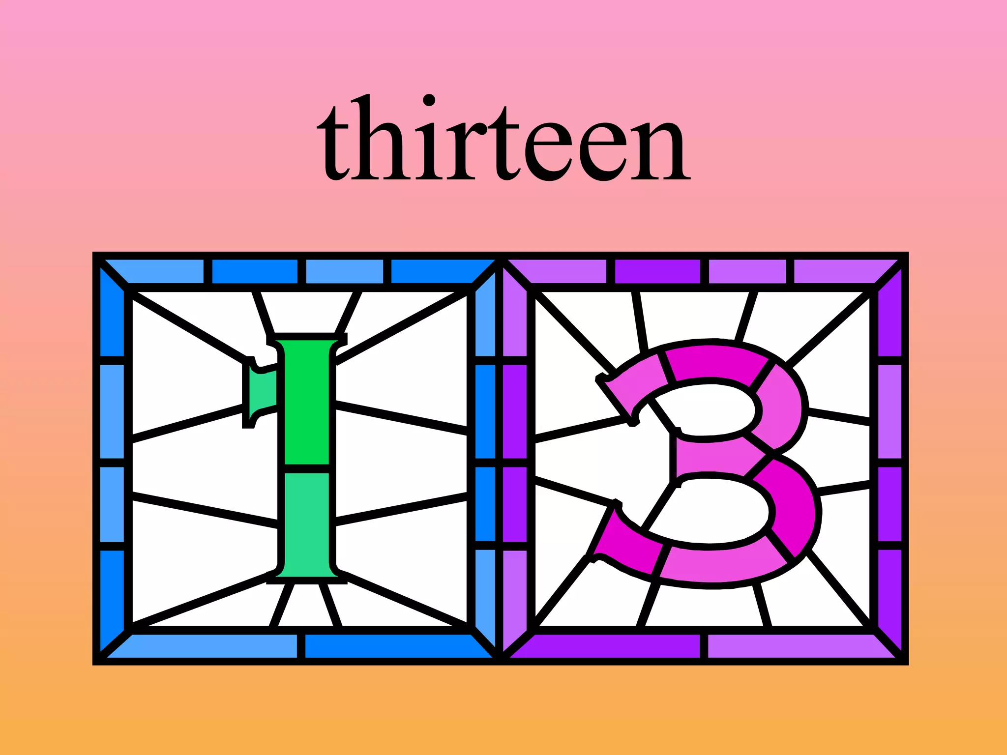 thirteen 