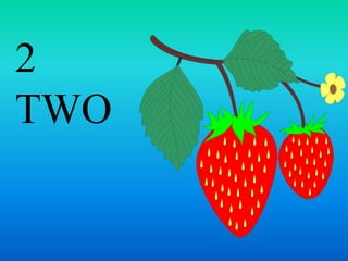 2
TWO
 
