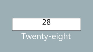 28
Twenty-eight
 