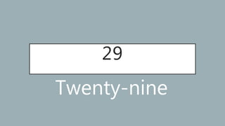29
Twenty-nine
 