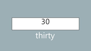 30
thirty
 