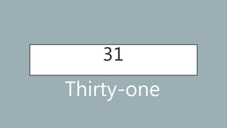 31
Thirty-one
 