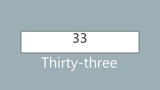 33
Thirty-three
 