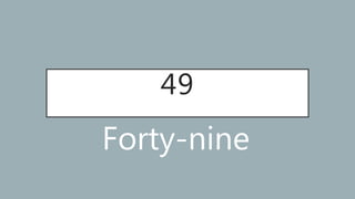 49
Forty-nine
 