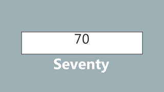 70
Seventy
 