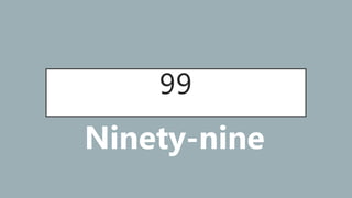 99
Ninety-nine
 