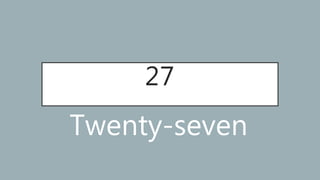27
Twenty-seven
 