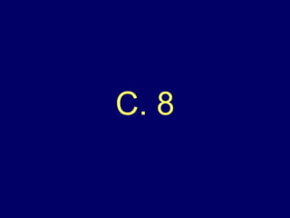 C. 8 